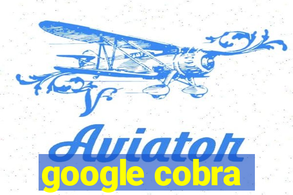 google cobra